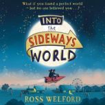 Into the Sideways World, Ross Welford