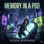 Memory in a Pod, Tasha Miranda