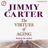 The Virtues of Aging, Jimmy Carter