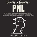 Secretos de Expertos  PNL La guia a..., Maxwell Jensen