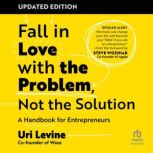 Fall in Love with the Problem, Not th..., Uri Levine
