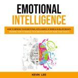 Emotional Intelligence How to Improv..., Kevin Lee