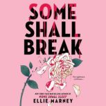 Some Shall Break, Ellie Marney