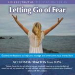 Letting Go Of Fear, Lucinda Drayton