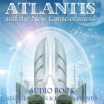 Atlantis and the New Consciousness, Stuart Wilson