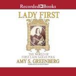 Lady First, Amy S. Greenberg