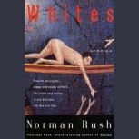 Whites, Norman Rush