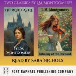 Two Classics by L.M. Montgomery  The..., L.M. Montgomery