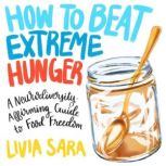How to Beat Extreme Hunger, Livia Sara