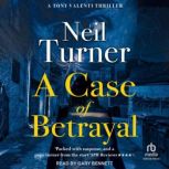 A Case of Betrayal, Neil Turner