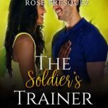 The Soldiers Trainer, Rose Fresquez