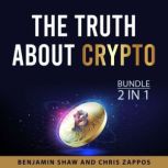 The Truth About Crypto Bundle, 2 in 1..., Benjamine Shaw