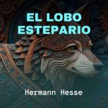 El Lobo Estepario, Hermann Hesse