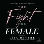 The Fight for Female, Lisa Bevere