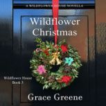 Wildflower Christmas, Grace Greene