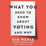 What You Need to Know About Votinga..., Kim Wehle