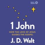 1 John, J.D. Walt