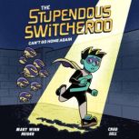 The Stupendous Switcheroo 3 Cant G..., Mary Winn Heider