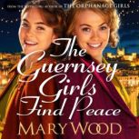 The Guernsey Girls Find Peace, Mary Wood