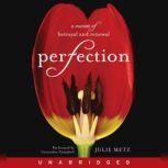 Perfection, Julie Metz