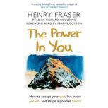The Power in You, Henry Fraser