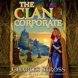 The Clan Corporate Book Three of the Merchant Princess, Charles Stross