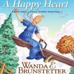 A Happy Heart, Wanda E. Brunstetter