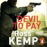 Devil to Pay, Ross Kemp