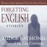 Forgetting English, Midge Raymond