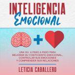 Inteligencia Emocional Una guia paso..., Leticia Caballero