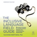 The Inclusive Language Field Guide, Suzanne Wertheim
