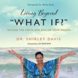 Living Beyond What If?, Shirley Davis