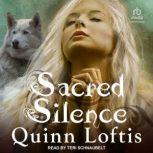 Sacred Silence A Grey Wolves Series Novella, Quinn Loftis