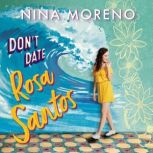 Don't Date Rosa Santos, Nina Moreno