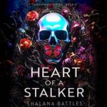 Heart of a Stalker, Shalana Battles