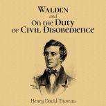 Walden and On the Duty of Civil Disobedience, Henry David Thoreau