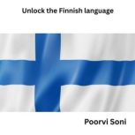 Unlock the Finnish Language, Poorvi Soni
