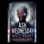 Ash Wednesday, Matt Heart