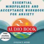 ESSENTIAL MINDFULNESS AND ACCEPTANCE ..., EVELYN T. AVERY