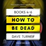 How To Be Dead Boxed Set, Dave Turner