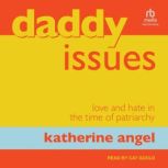 Daddy Issues, Katherine Angel