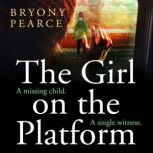 The Girl on the Platform, Bryony Pearce