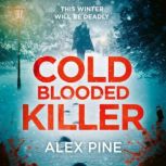 Cold Blooded Killer, Alex Pine