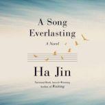 A Song Everlasting A Novel, Ha Jin