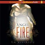 Angel Fire, L. A. Weatherly