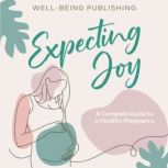 Expecting Joy, WellBeing Publishing