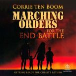 Marching Orders for the End Battle, Corrie Ten Boom
