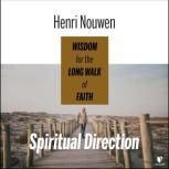 Spiritual Direction Wisdom for the L..., Henri J. M. Nouwen