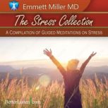 The Stress Collection with Dr. Emmett..., Emmett Miller