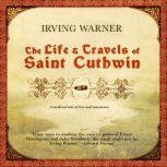 The Life  Travels of Saint Cuthwin, Irving Warner